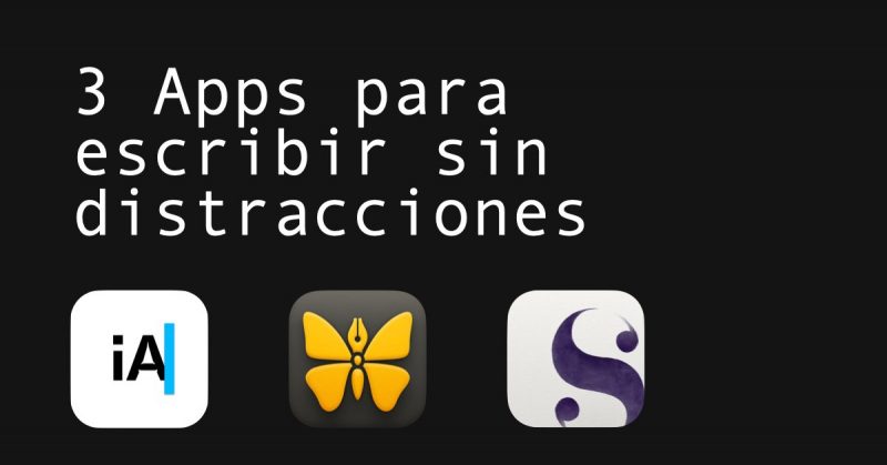 3 Apps para escribir sin distracciones